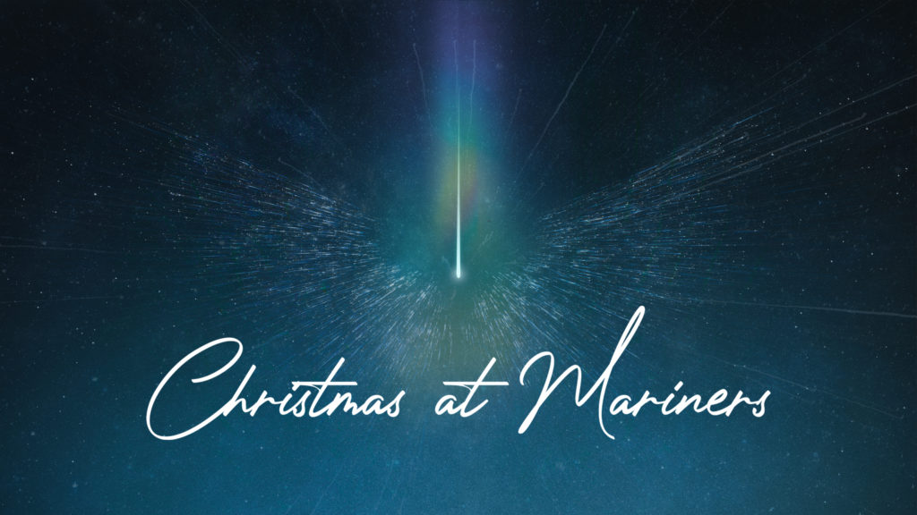 Experience Christmas at Mariners! Mariners Church