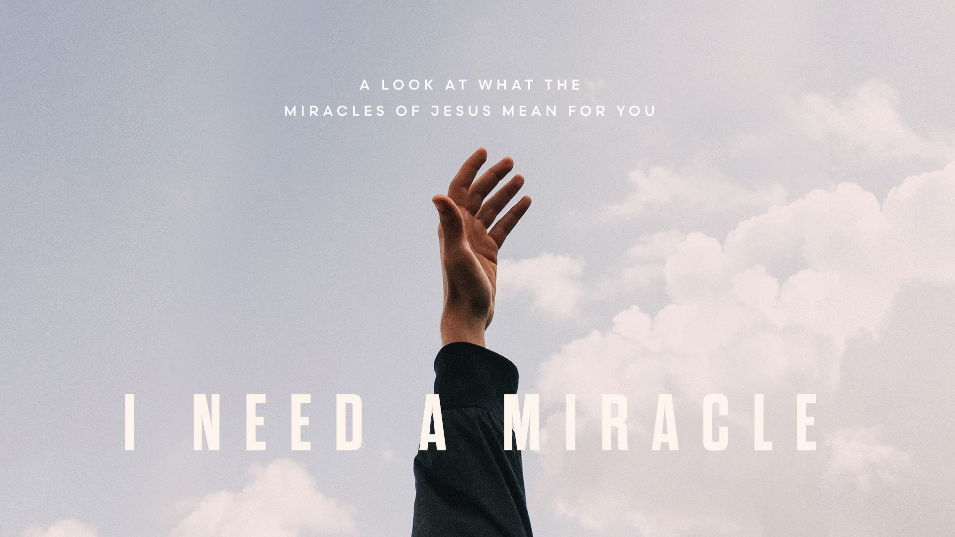 I Need A Miracle Mariners Church   INAM Web Event 